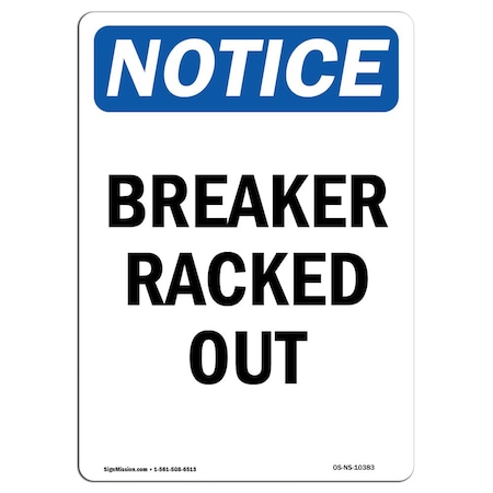 Signmission Safety Sign, OSHA Notice, 10" Height, Rigid Plastic, Breaker Racked Out Sign, Portrait OS-NS-P-710-V-10383